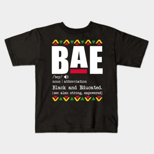 Bae Definition - Bae Black And Educated Black History Shirt Kids T-Shirt